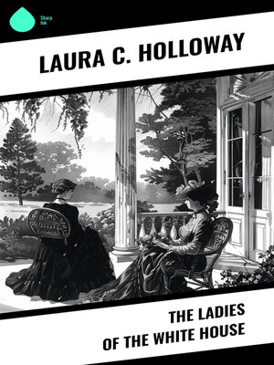cover image of The Ladies of the White House